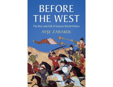 Before the West: The Rise and Fall of Eastern World Orders