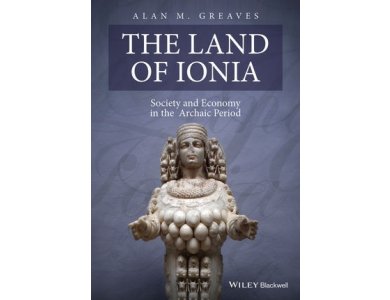 The Land of Ionia: Society and Economy in the Archaic Period