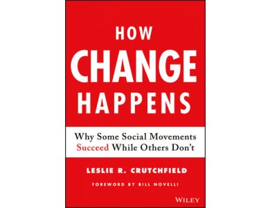 How Change Happens: Why Some Social Movements Succeed While Others Don't