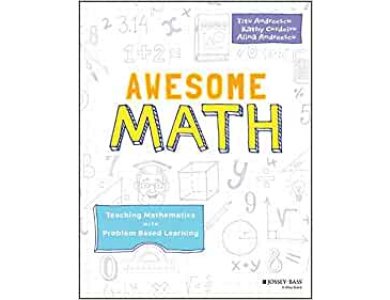 Awesome Math: Teaching Mathematics with Problem Based Learning
