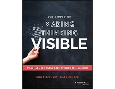 Power of Making Thinking Visible: Practices to Engage and Empower All Learners