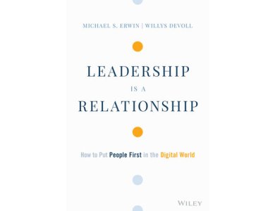 Leadership is a Relationship: How to Put People First in the Digital World