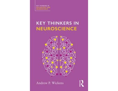 Key Thinkers in Neuroscience