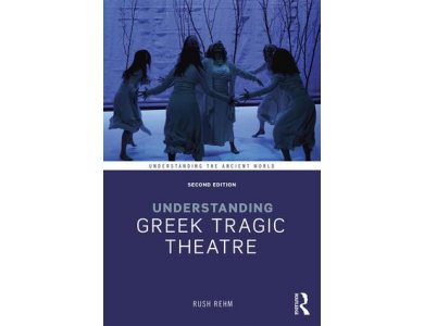 Understanding Greek Tragic Theatre