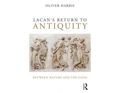 Lacan's Return to Antiquity: Between Nature and the Gods