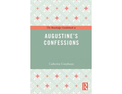 The Routledge Guidebook to Augustine's Confessions