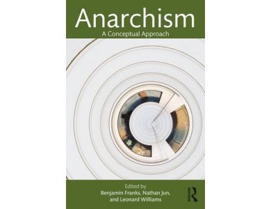 Anarchism: A Conceptual Approach