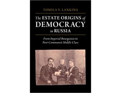 Estate Origins of Democracy in Russia: From Imperial Bourgeoisie to Post-Communist Middle Class