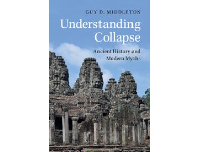 Understanding Collapse : Ancient History and Modern Myths