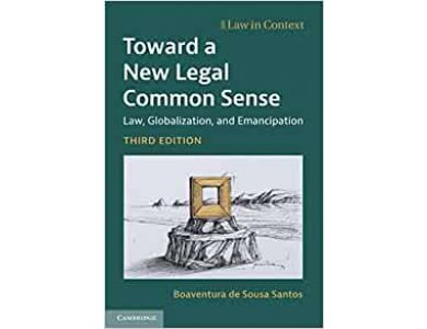 Toward a New Legal Common Sense: Law, Globalization, and Emancipation