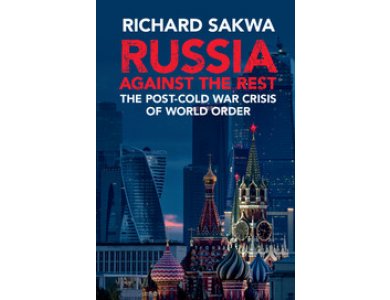 Russia Against the Rest: The Post-Cold War Crisis of World Order