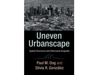 Uneven Urbanscape: Spatial Structures and Ethnoracial Inequality