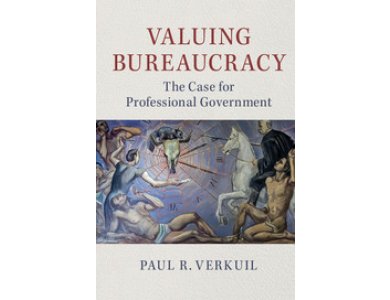 Valuing Bureaucracy: The Case For Professional Government