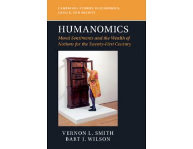 Humanomics: Moral Sentiments and the Wealth of Nations for the Twenty-First Century