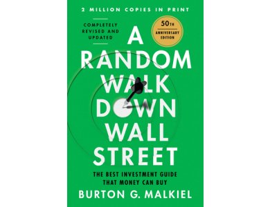 A Random Walk Down Wall Street, Completely Revised and Updated (50th Anniversary Edition)