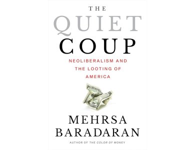 The Quiet Coup: Neoliberalism and the Looting of America