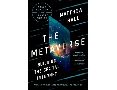 The Metaverse: Building the Spatial Internet (Fully Revised and Updated Edition)