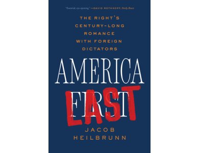 America Last: The Right's Century-Long Romance with Foreign Dictators