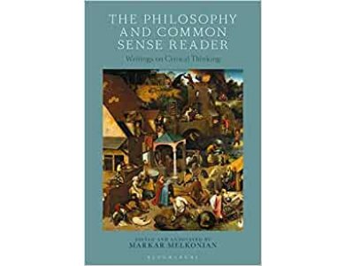 The Philosophy and Common Sense Reader: Writings on Critical Thinking