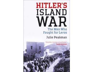 Hitlers Island War: The Men Who Fought for Leros