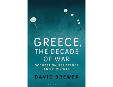 Greece, the Decade of War: Occupation, Resistance and Civil War