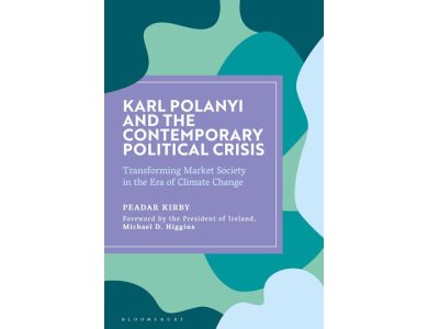 Karl Polanyi and the Contemporary Political Crisis: Transforming Market Society in the Era of Climate Change