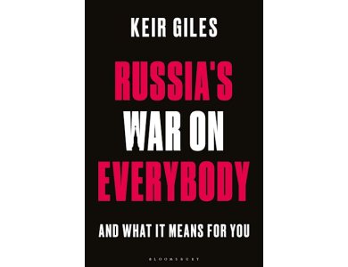 Russia's War on Everybody: And What it Means for You: And What the West Can Do About It