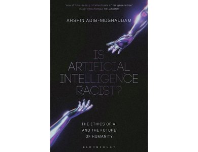 Is Artificial Intelligence Racist? The Ethics of AI and the Furture of Humanity