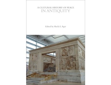 A Cultural History of Peace in Antiquity