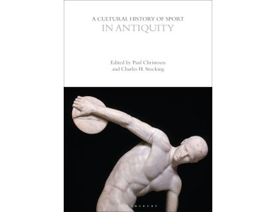 A Cultural History of Sport in Antiquity