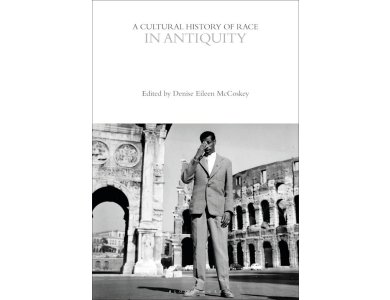 A Cultural History of Race in Antiquity