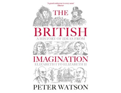 The British Imagination: A History of Ideas from Elizabeth I to Elizabeth II