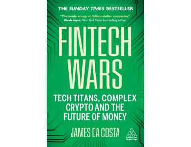 Fintech Wars: Tech Titans, Complex Crypto and the Future of Money