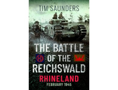 The Battle of the Reichswald-Rhineland: February 1945