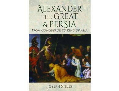 Alexander the Great and Persia: From Conqueror to King of Asia