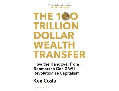 The 100 Trillion Dollar Wealth Transfer: How the Handover from Boomers to Gen Z Will Revolutionize Capitalism