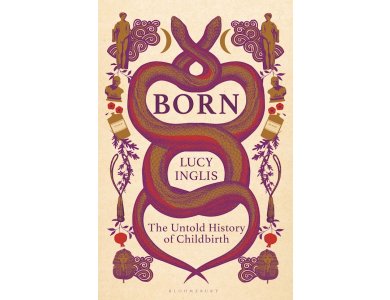 Born: The Untold History of Childbirth
