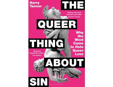 The Queer Thing About Sin: Why the west Came to Hate Queer Love