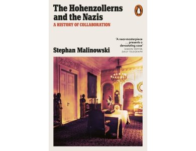 The Hohenzollerns and the Nazis: A History of Collaboration