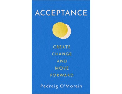 Acceptance: Create Change and Move Forward