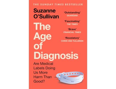 The Age of Diagnosis: Are Medical Labels Doing Us More Harm Than Good?