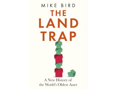 The Land Trap: A New History of the World's Oldest Asset