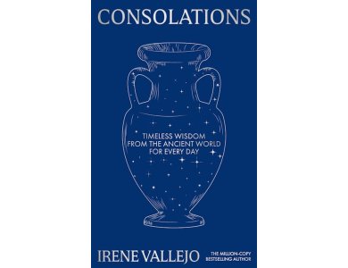 Consolations: Timeless Wisdom from the Ancient World for Every Day