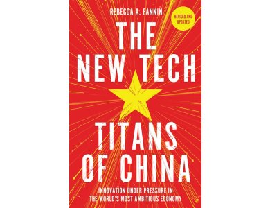 The New Tech Titans of China: Innovation Under Pressure in the World's Most Ambitious Economy