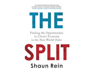 The Split: Finding the Opportunities in China's Economy in the New World Order
