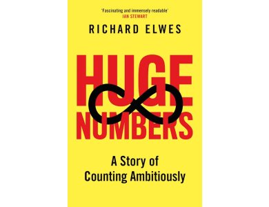 Huge Numbers: A Story of Counting Ambitiously