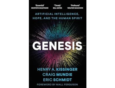 Genesis: Artificial Intelligence, Hope, and the Human Spirit