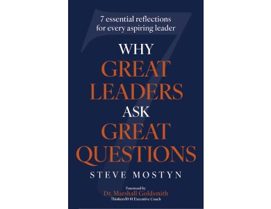 Why Great Leaders Ask Great Questions: The 7 Essential Reflections for Every Sspiring Leader