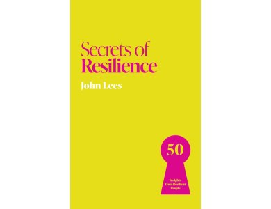 Secrets of Resilience: 50 Insights from Resilient People