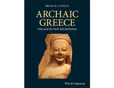 Archaic Greece: The Age of New Reckonings